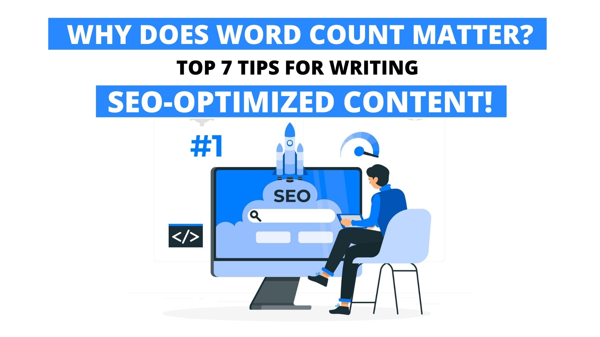 Why-Does-Word-Count-Matter-Top-7-Tips-For-Writing-SEO-Optimized-Content