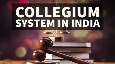DECODING COLLEGIUM SYSTEM: The Debate, its Constitutional Implications, and the Possible Alternatives