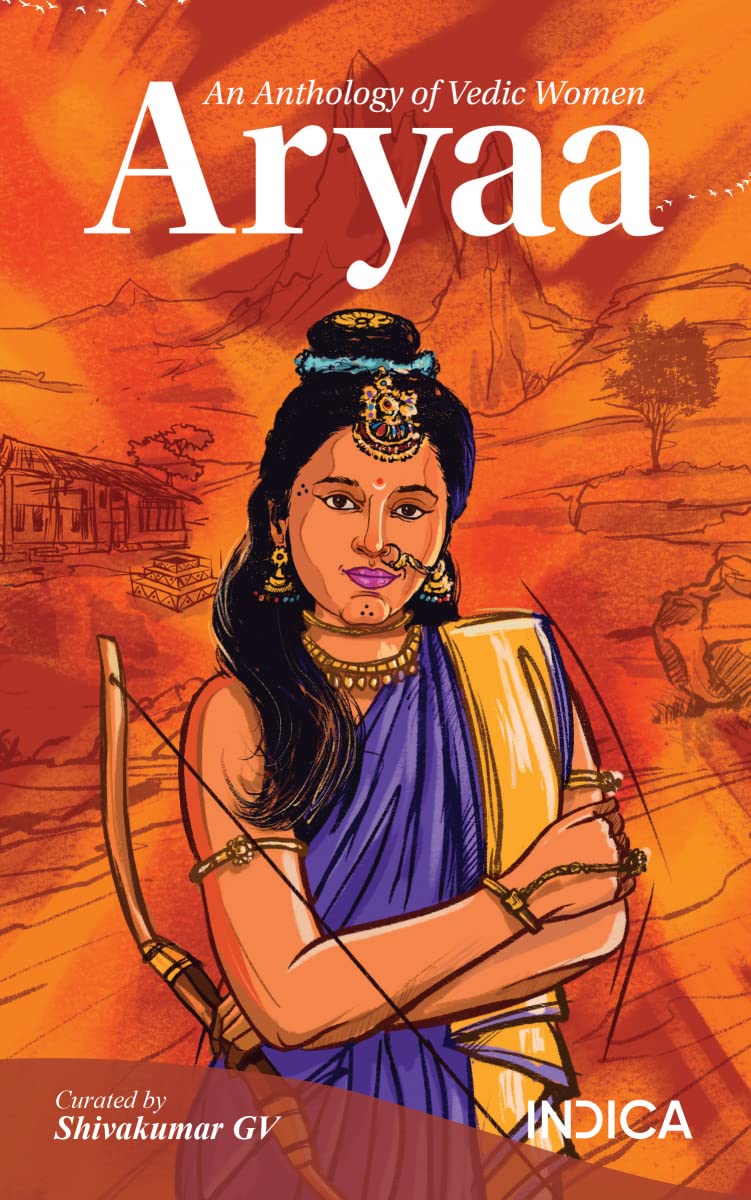 Aryaa is a collection of ten stories from ancient India