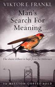 Man’s Search For Meaning