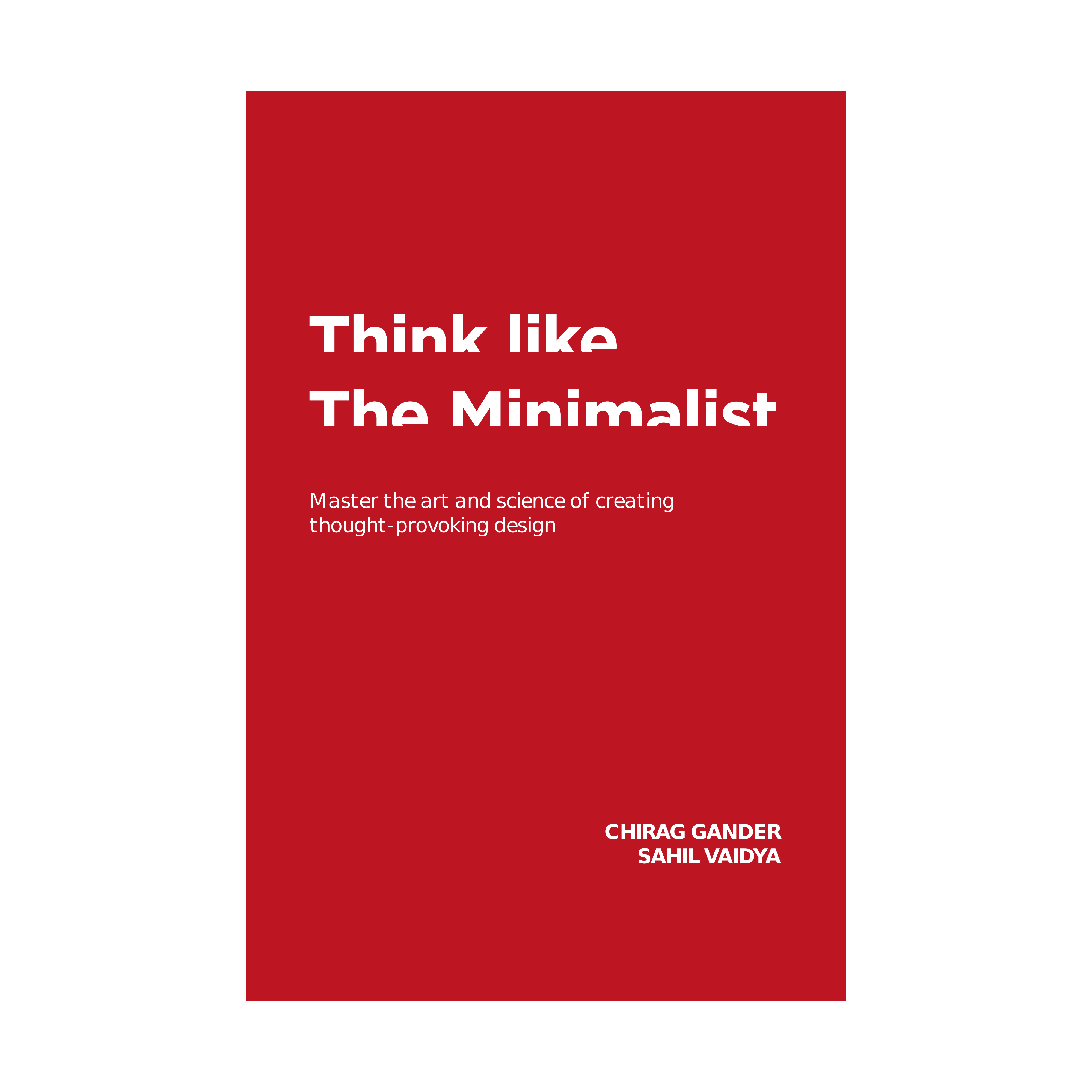 Unlocking the Creative Power of Minimalism: Think like the Minimalist