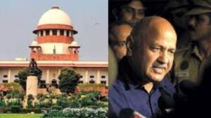 SC to pronounce judgement on Manish Sisodia’s bail pleas today