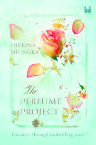 The Perfume Project: Journeys through Indian fragrance