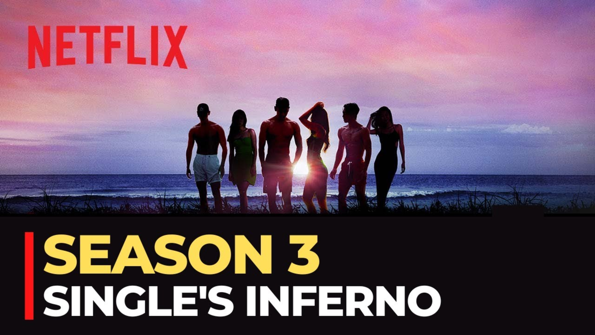 Sizzling Excitement as ‘Singles Inferno’ Season 3 Premieres with a Bang!