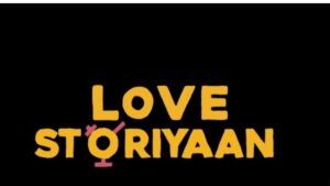 Trailer of series ‘Love Storiyaan’ unveiled