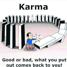 Karma Is A Boomerang, Give It Time, It Will Come Back