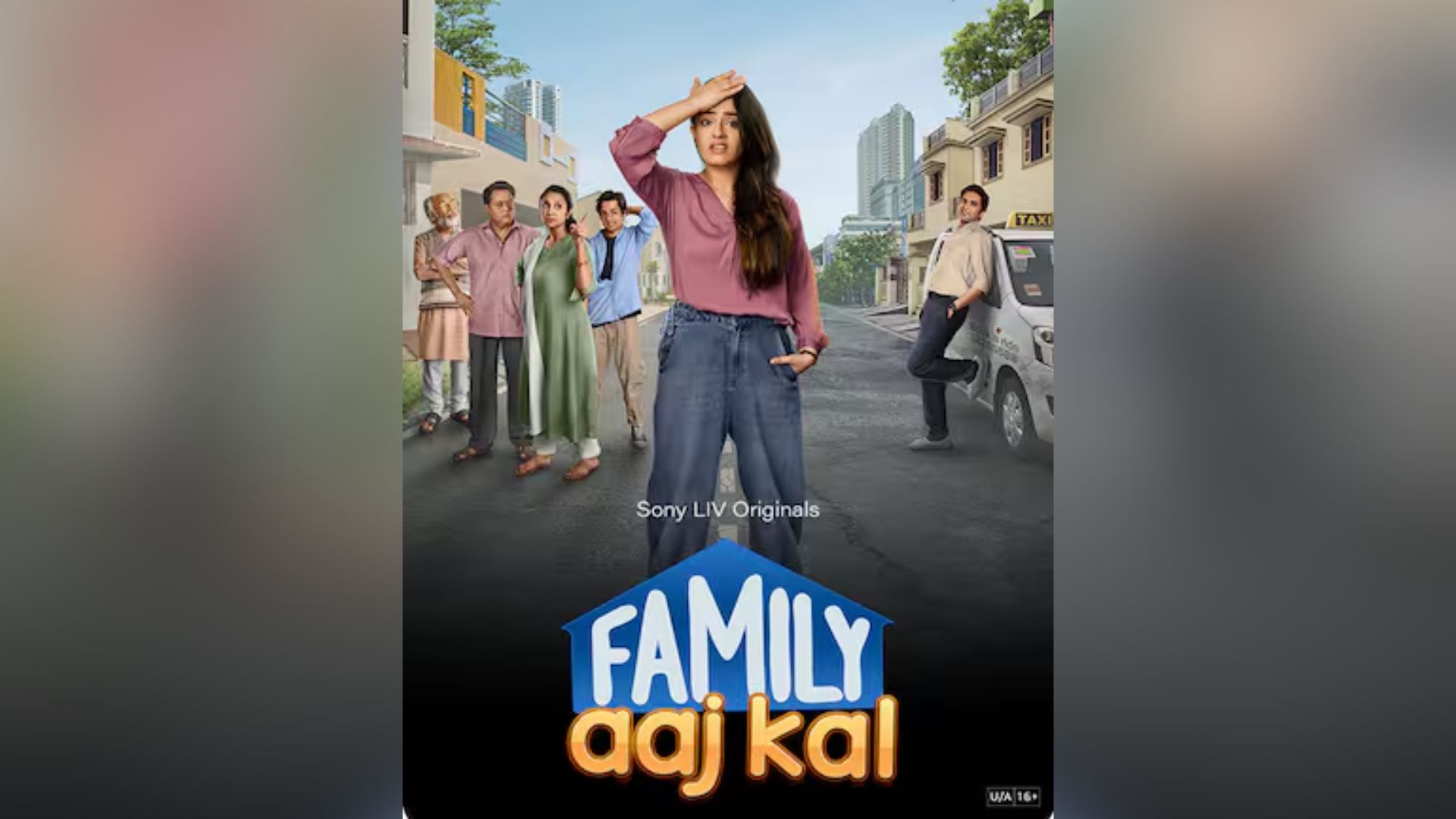 New Indian Family Drama ‘Family Aaj Kal’ Set to Premiere on Sony LIV