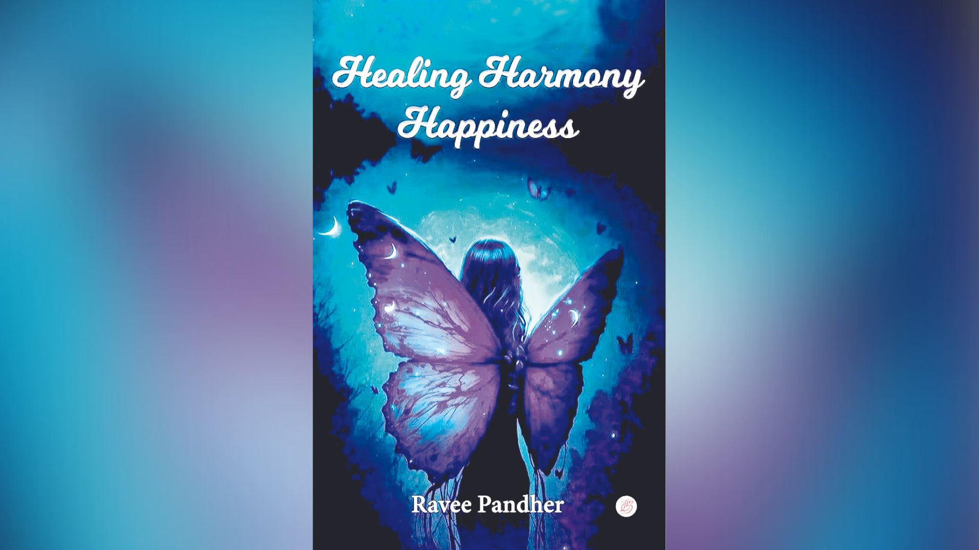 HEALING, HARMONY… HAPPINESS  