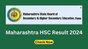 Maharashtra HSC 12th Result 2024 Released, Download MSBSHSE Results