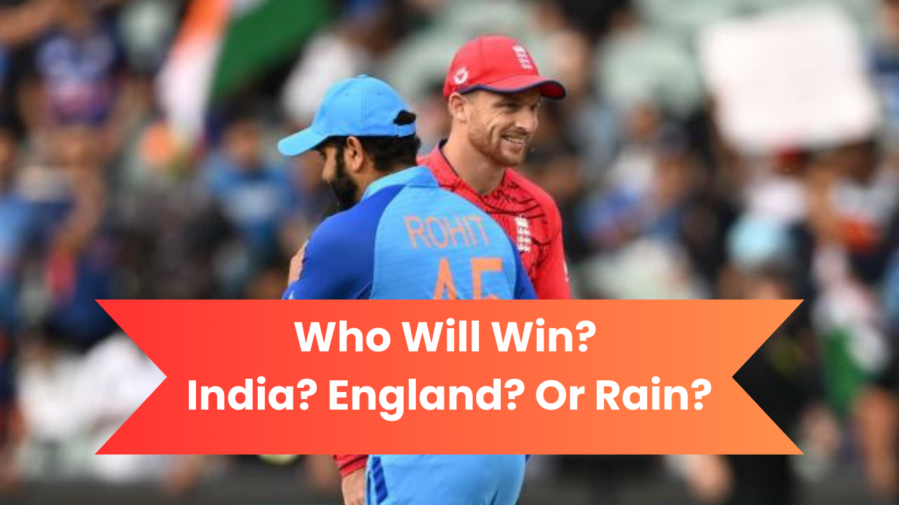 India vs England Semi Final Match Preview: Who Will Have the Final Say? India, England or Rain?