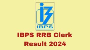 IBPS RRB Clerk Prelims 2024 Results Out – Download Your Scorecard Here!