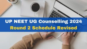 UP NEET UG Counselling 2024: Revised Round 2 Schedule Announced, Check Updates