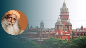 Sadhguru’s Isha Foundation Appeals to Supreme Court Against Madras High Court Order