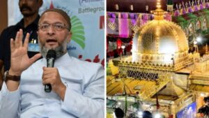 Owaisi Slams BJP and RSS: “Why are they spreading hatred over mosques and dargahs?” Amid Ajmer Dargah Dispute