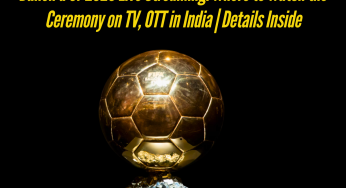 Ballon d’Or 2025 Live Streaming: Where to Watch the Ceremony on TV, OTT in India | Details Inside