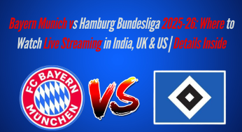 Bayern Munich vs Hamburg Bundesliga 2025-26: Where to Watch Live Streaming in India, UK & US | Details Inside