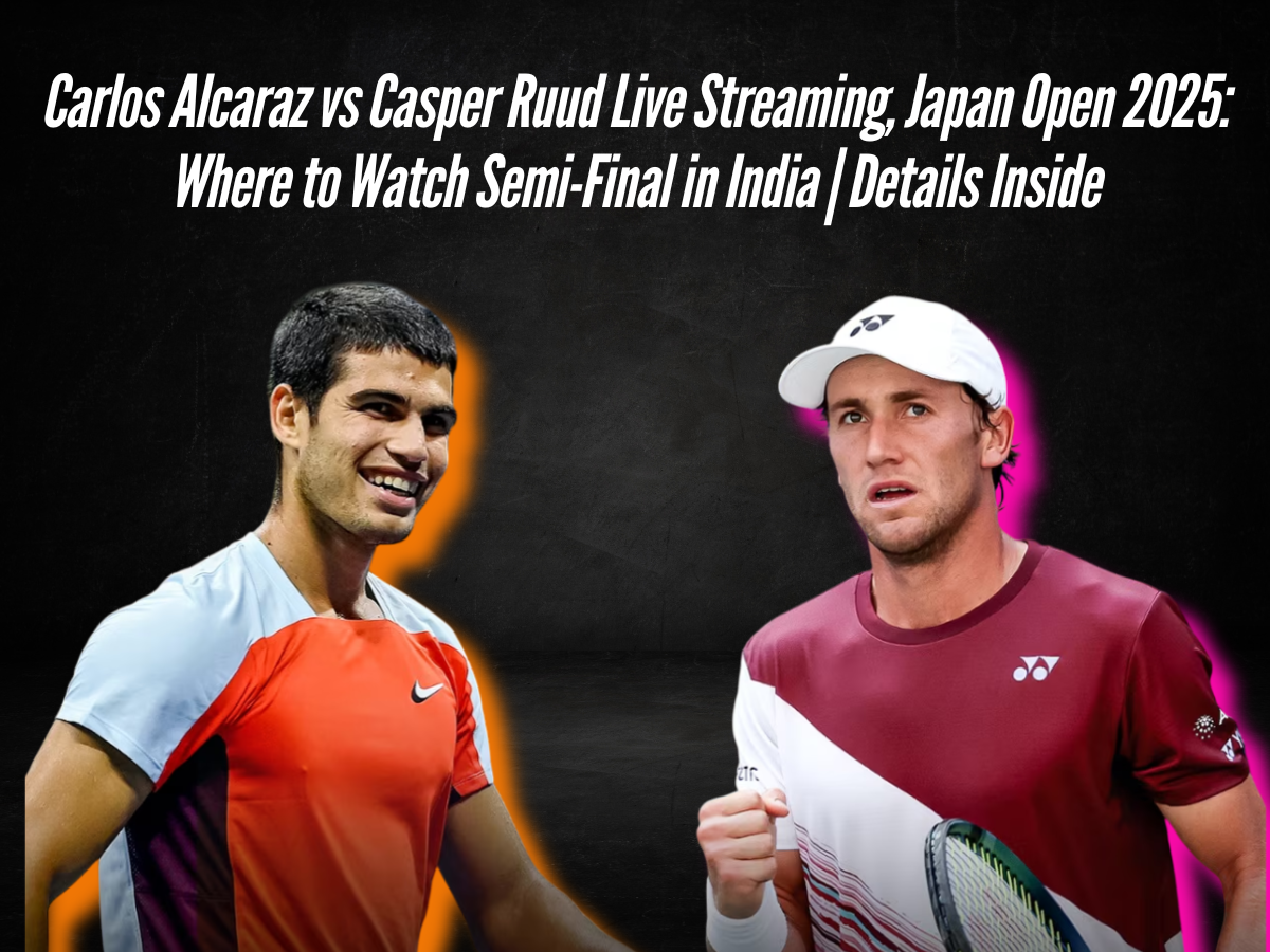 Carlos Alcaraz vs Casper Ruud Live Streaming, Japan Open 2025: Where to Watch Semi-Final in India | Details Inside