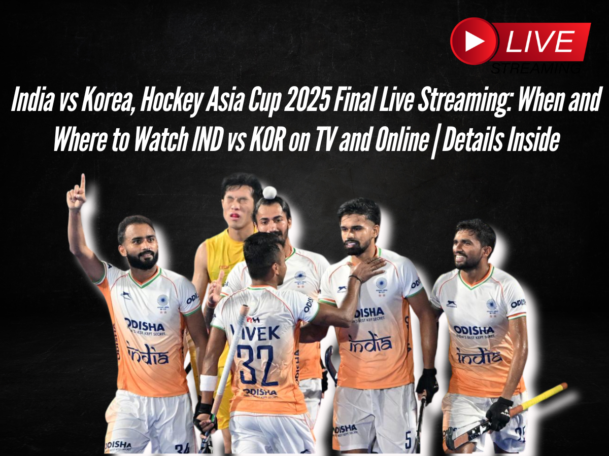 India vs Korea, Hockey Asia Cup 2025 Final Live Streaming: When and Where to Watch IND vs KOR on TV and Online | Details Inside