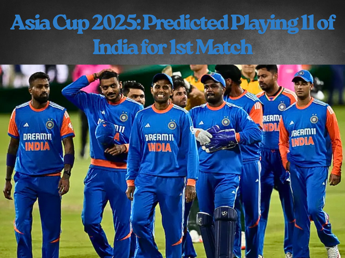Asia Cup 2025: Predicted Playing 11 of India for 1st Match