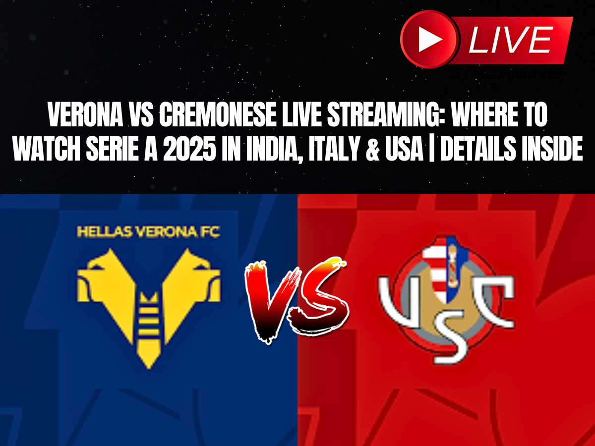 Verona vs Cremonese Live Streaming: Where to Watch Serie A 2025 in India, Italy & USA | Details Inside