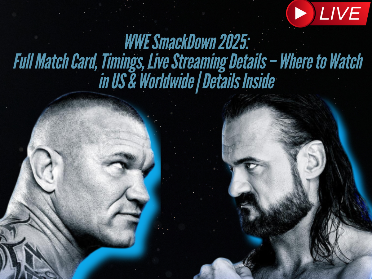 WWE SmackDown 2025: Full Match Card, Timings, Live Streaming Details – Where to Watch in US & Worldwide | Details Inside