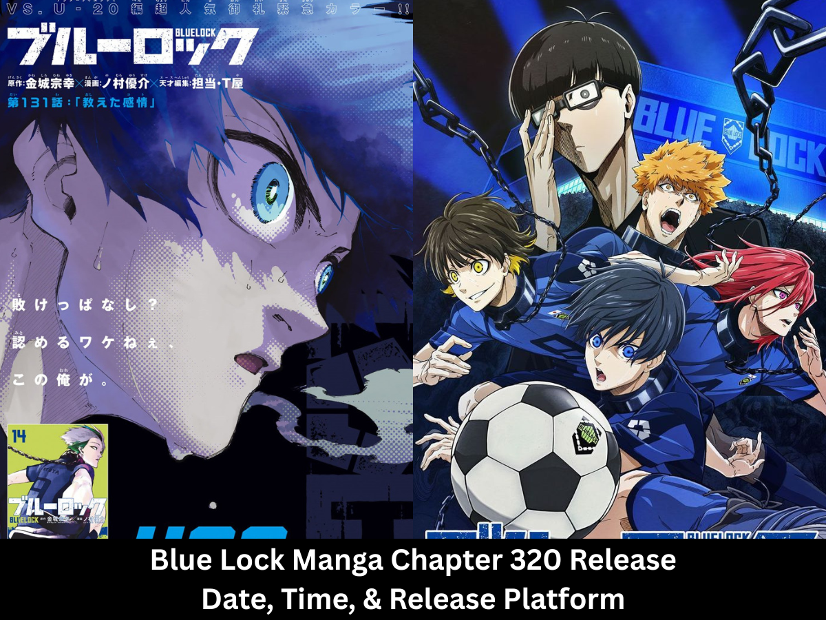 Blue Lock Manga Chapter 320 Release Date, Time, & Release Platform in India, USA, Japan | Check Details