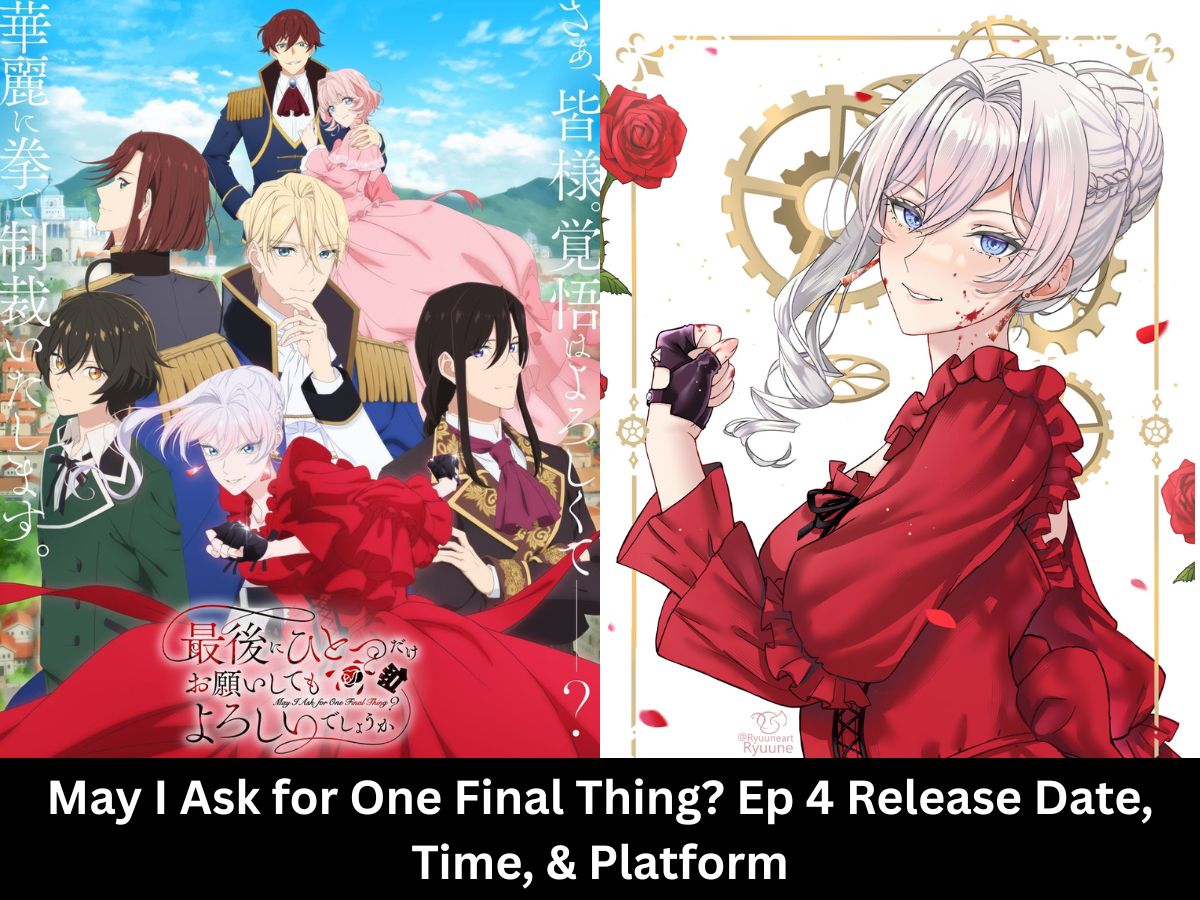 May I Ask for One Final Thing? Ep 4 Release Date, Time, & Platform in India, USA, Japan | Check Details