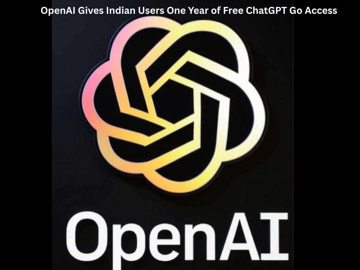 OpenAI Gives Indian Users One Year of Free ChatGPT Go Access