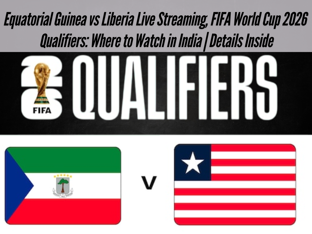 Equatorial Guinea vs Liberia Live Streaming, FIFA World Cup 2026 Qualifiers: Where to Watch in India | Details Inside