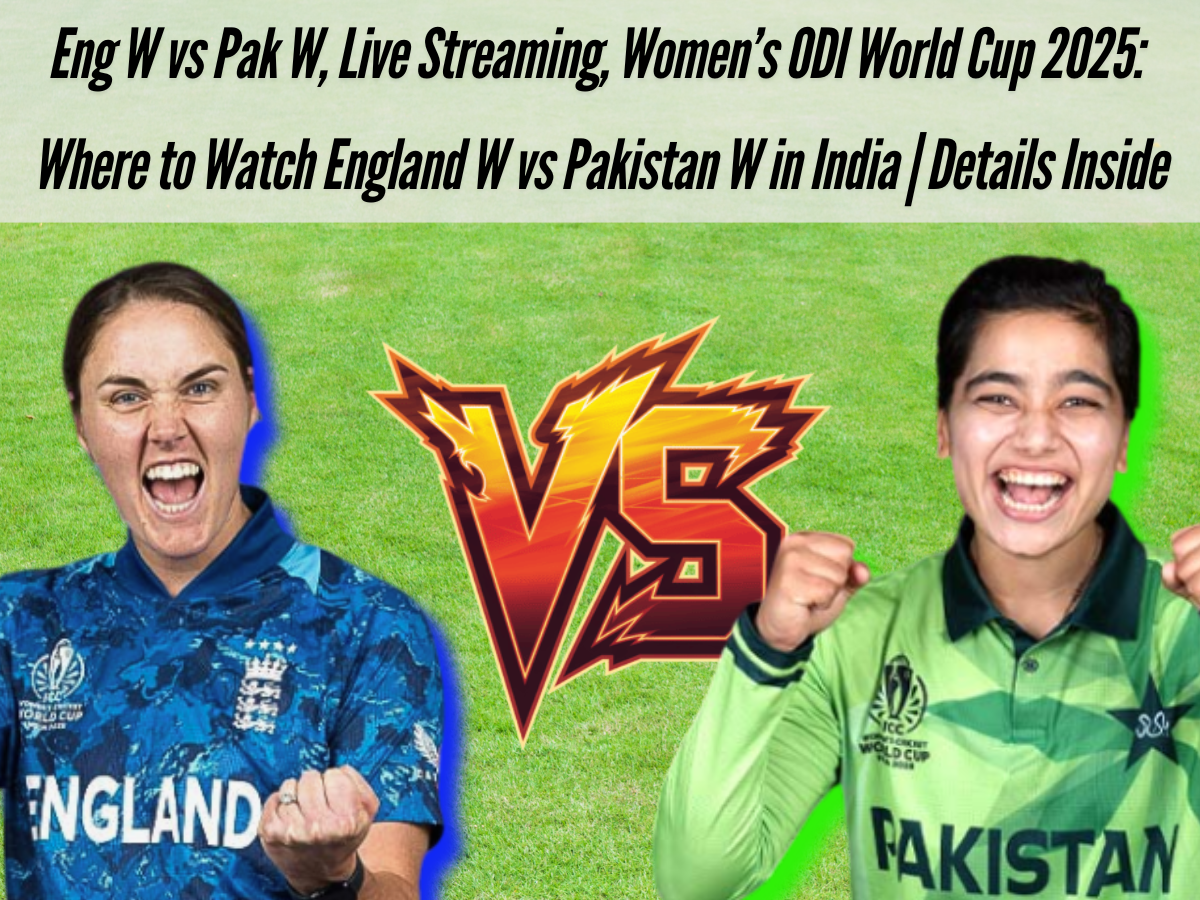 Eng W vs Pak W, Live Streaming, Women’s ODI World Cup 2025: Where to Watch England W vs Pakistan W in India | Details Inside