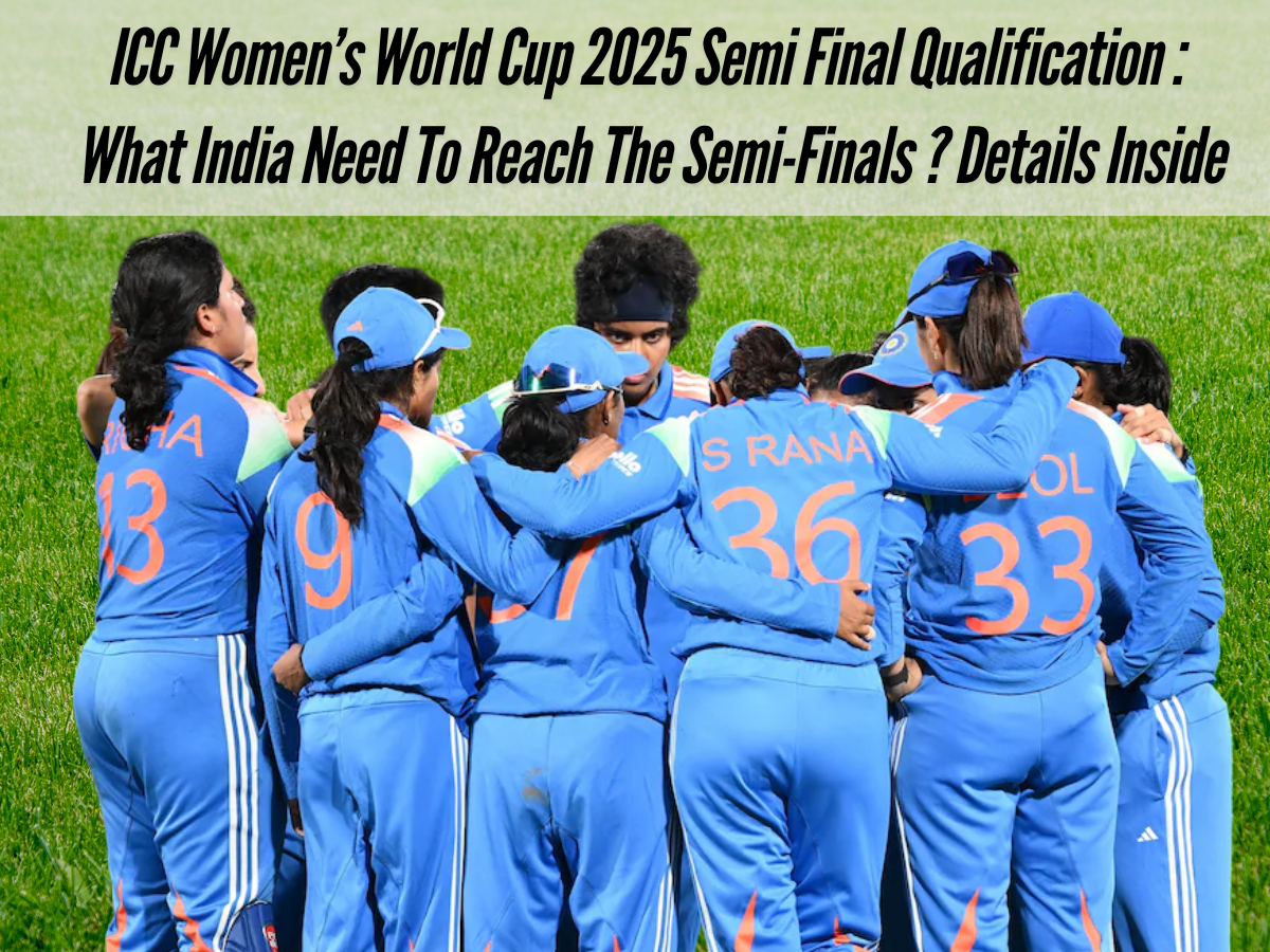 ICC Women’s World Cup 2025 Semi Final Qualification: What India Need To Reach The Semi-Finals? Details Inside