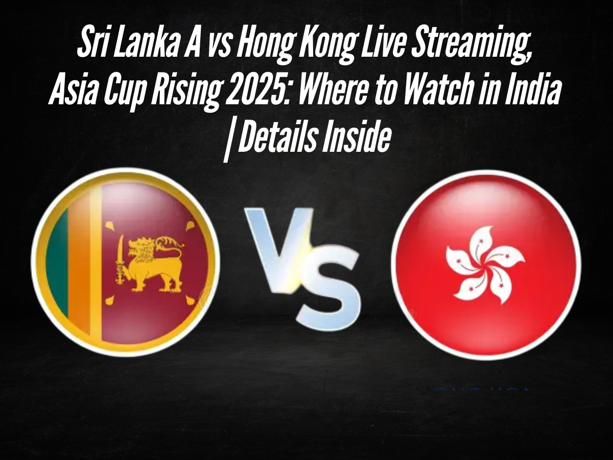 Sri Lanka A vs Hong Kong Live Streaming, Asia Cup Rising 2025: Where to Watch in India | Details Inside