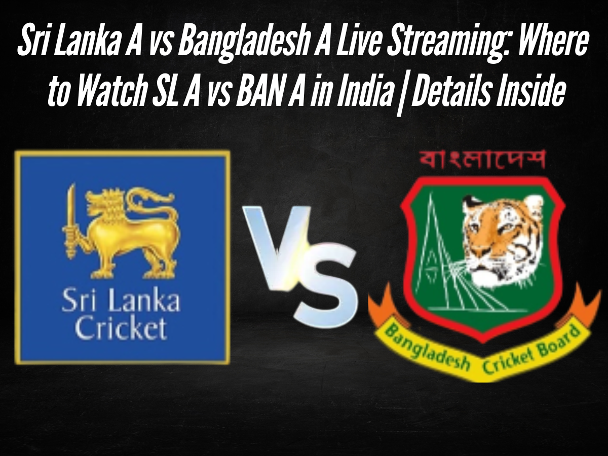 Sri Lanka A vs Bangladesh A Live Streaming: Where to Watch SL A vs BAN A in India | Details Inside