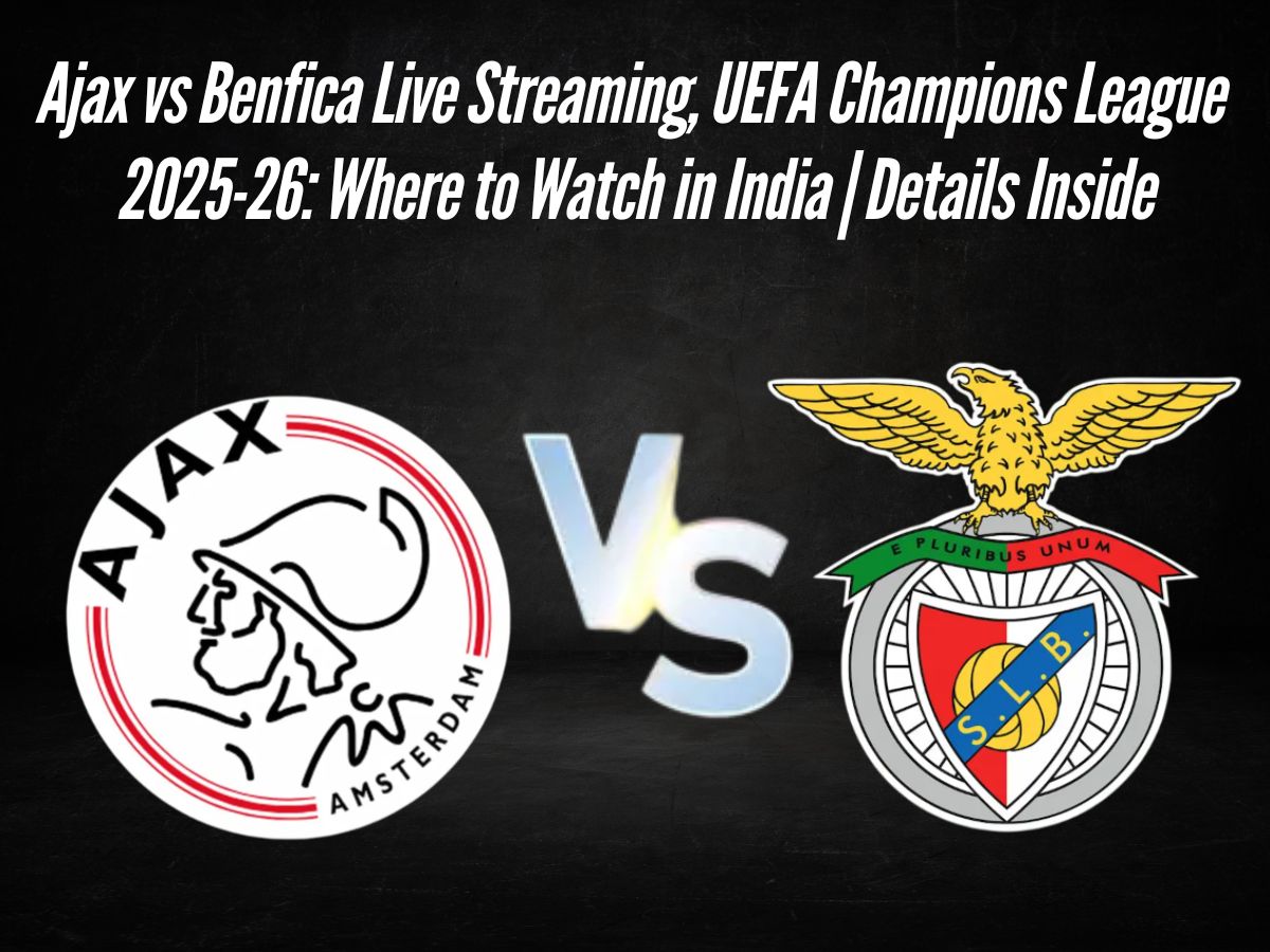 Ajax vs Benfica Live Streaming, UEFA Champions League 2025-26: Where to Watch in India | Details Inside