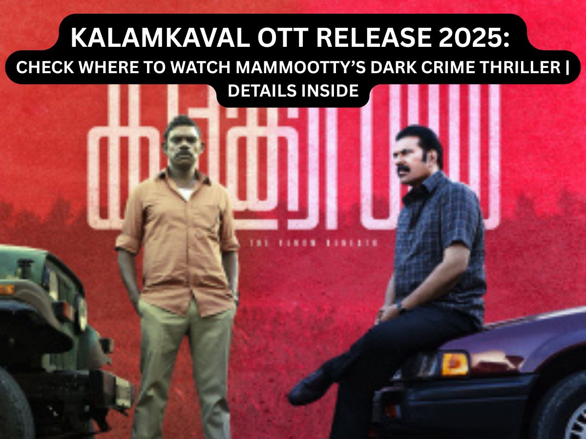 Kalamkaval OTT Release 2025: Check Where to watch Mammootty’s Dark Crime Thriller | Details Inside
