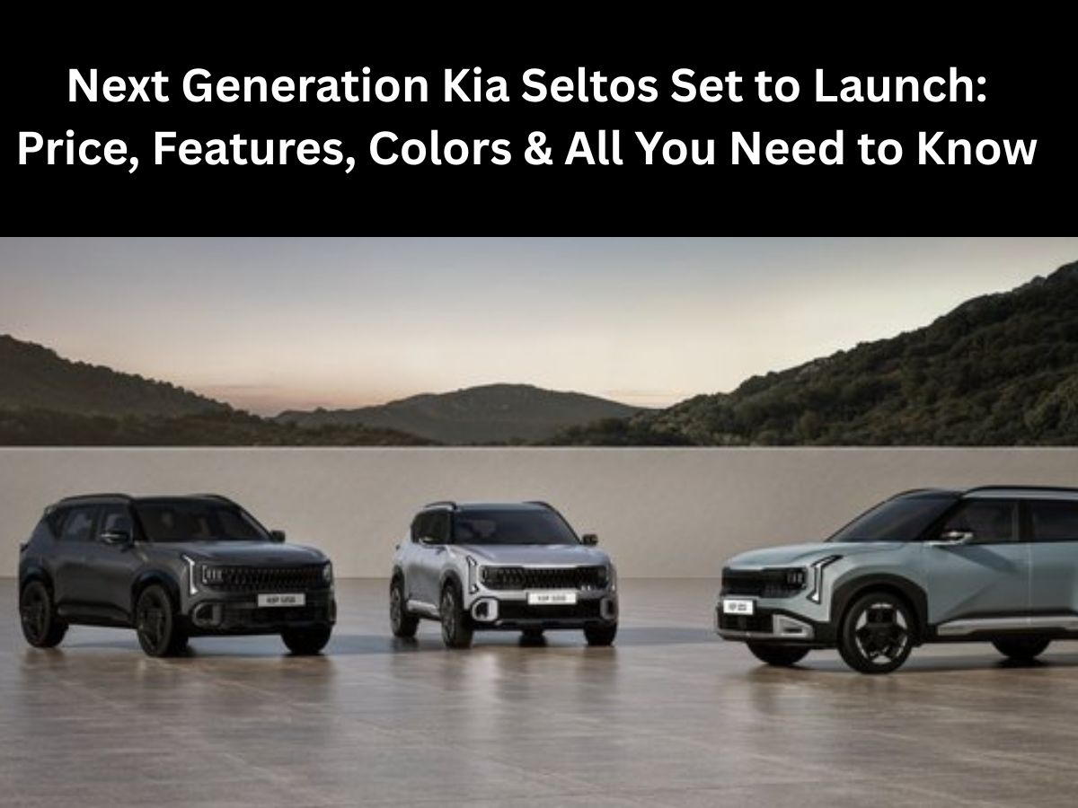 Next Generation Kia Seltos Set to Launch: Price, Features, Colors & All You Need to Know