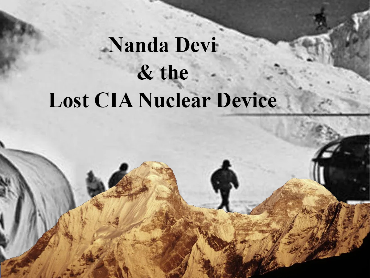 Nanda Devi & the Lost CIA Nuclear Device: How a Cold War Secret Returned to India’s Political Spotlight | Explained