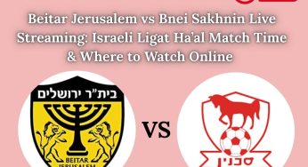 Beitar Jerusalem vs Bnei Sakhnin Live Streaming: Israeli Ligat Ha’al Match Time & Where to Watch Online