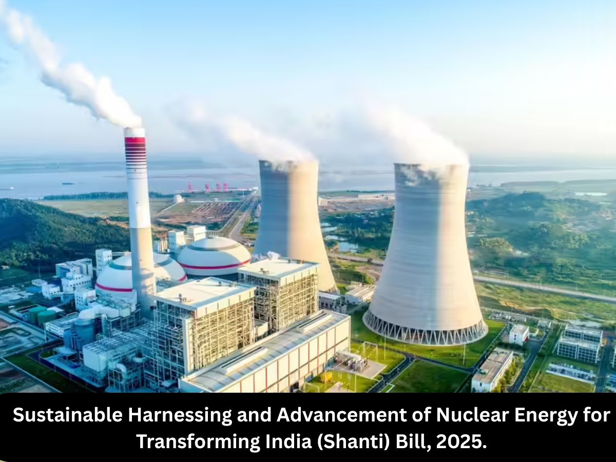 Explained: Why the Shanti Bill Matters for India’s Nuclear Sector?