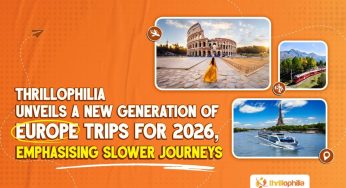 Thrillophilia Unveils a New Generation of Europe Trips for 2026, Emphasising Slower Journeys