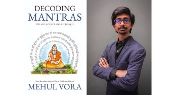 Have We Been Chanting Mantras Without Truly Understanding Them? Mehul Vora’s Decoding Mantras Re-examines Modern Spiritual Understanding