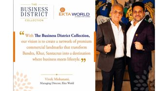Ekta World Launches ‘The Business District Collection’ with Six Premium Commercial Projects Across Bandra, Khar and Santacruz West