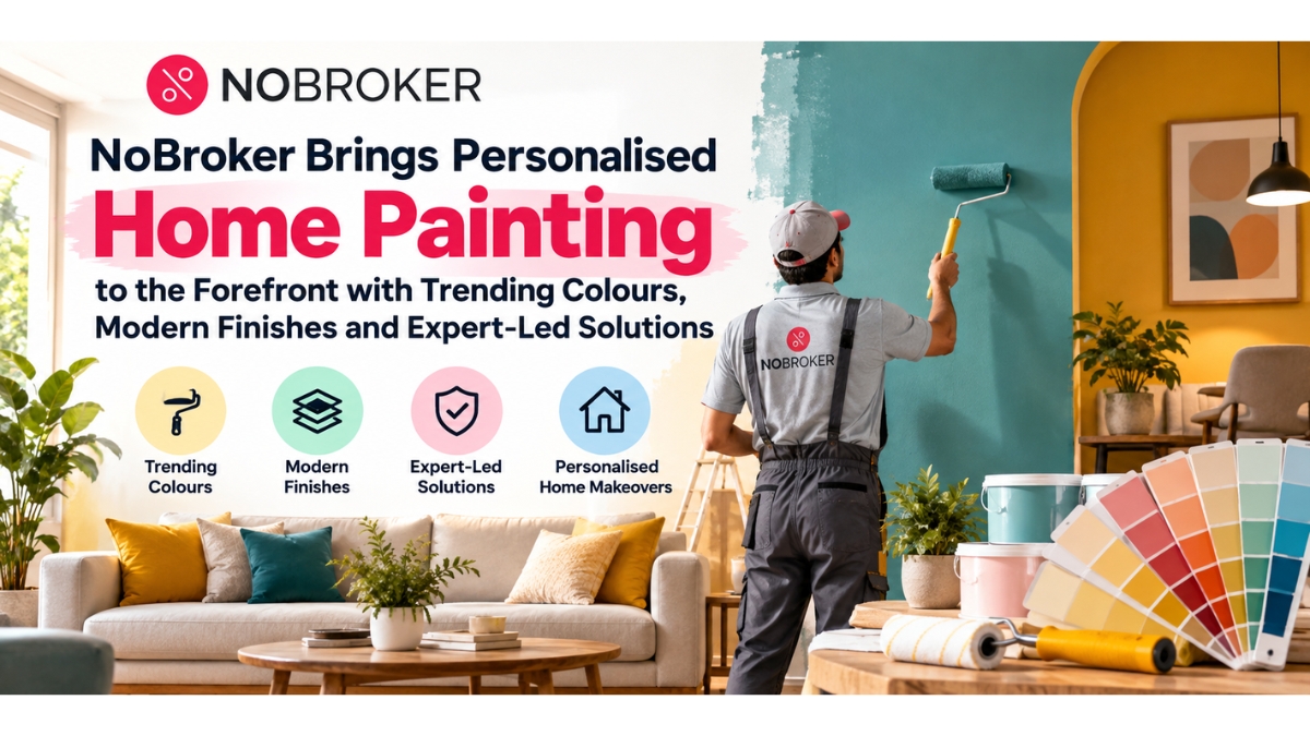 NoBroker Brings Personalised Home Painting to the Forefront with Trending Colours, Modern Finishes and Expert-Led Solutions